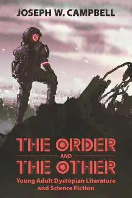 Poriadok a iné: Dystopická literatúra pre mládež a vedecká fikcia - Order and the Other: Young Adult Dystopian Literature and Science Fiction