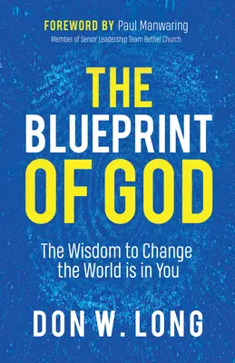 Boží plán: Múdrosť na zmenu sveta je vo vás - The Blueprint of God: The Wisdom to Change the World Is in You