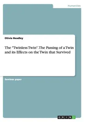Dvojča bez dvojčiat“. Odchod dvojčaťa a jeho vplyv na dvojča, ktoré prežilo“ - The Twinless Twin