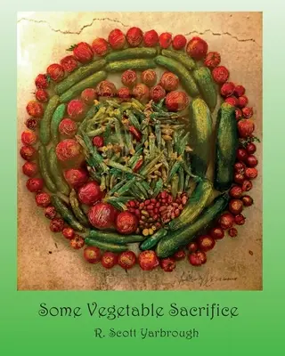 Niektoré rastlinné obete - Some Vegetable Sacrifice