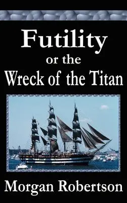 Márnosť alebo stroskotanie Titána - Futility or The Wreck of the Titan