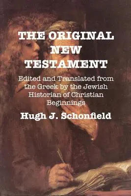 Pôvodný Nový zákon: Vydal a z gréčtiny preložil židovský historik kresťanských začiatkov - The Original New Testament: Edited and Translated from the Greek by the Jewish Historian of Christian Beginnings