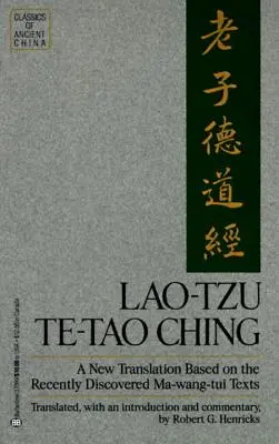 Lao-Tzu: Te-Tao Ching: Nový preklad založený na nedávno objavených textoch Ma-Wang Tui - Lao-Tzu: Te-Tao Ching: A New Translation Based on the Recently Discovered Ma-Wang Tui Texts