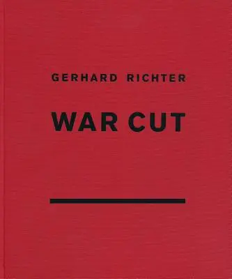 Gerhard Richter: Richter: Vojnový strih (anglické vydanie) - Gerhard Richter: War Cut (English Edition)