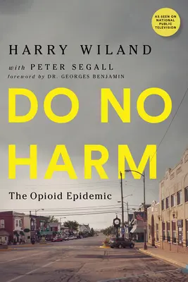 Neškodiť: Opioidová epidémia - Do No Harm: The Opioid Epidemic