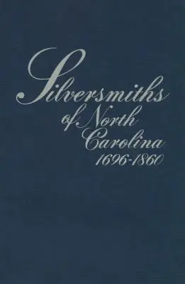 Strieborníci Severnej Karolíny, 1696-1860 - Silversmiths of North Carolina, 1696-1860