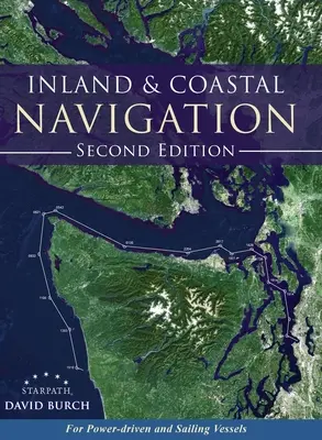 Vnútrozemská a pobrežná plavba: Pre plavidlá s motorovým pohonom a plachetnice, 2. vydanie - Inland and Coastal Navigation: For Power-driven and Sailing Vessels, 2nd Edition