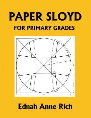 Paper Sloyd: Príručka pre základné školy (Yesterday's Classics) - Paper Sloyd: A Handbook for Primary Grades (Yesterday's Classics)