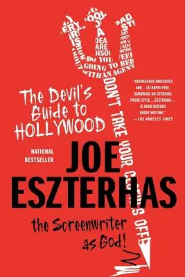 Diablov sprievodca Hollywoodom: Scenárista ako Boh! - The Devil's Guide to Hollywood: The Screenwriter as God!