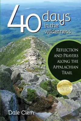 40 dní na púšti: Vydanie knihy: Rozjímanie a modlitby na Appalačskej ceste - 40 Days in the Wilderness: Reflection and Prayersalong the Appalachian Trail