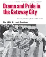 Dráma a hrdosť v meste Gateway: Louis Cardinals v roku 1964 - Drama and Pride in the Gateway City: The 1964 St. Louis Cardinals