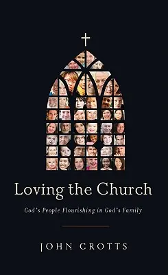 Láska k cirkvi: Boží ľud prekvitajúci v Božej rodine - Loving the Church: God's People Flourishing in God's Family
