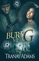 Pochovajte ma G - Bury Me A G