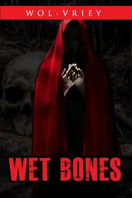 Mokré kosti - Wet Bones
