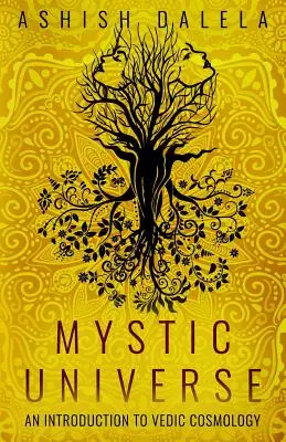 Mystický vesmír: Úvod do védskej kozmológie - Mystic Universe: An Introduction to Vedic Cosmology