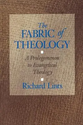 Tkanina teológie: Prolegomena k evanjelickej teológii - The Fabric of Theology: A Prolegomenon to Evangelical Theology