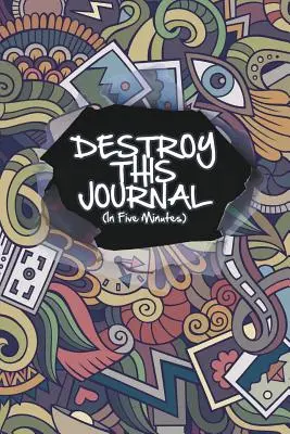 Zničiť tento časopis (za päť minút) - Destroy This Journal (In Five Minutes)
