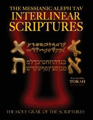 Messianic Aleph Tav Interlinear Scriptures (Mesiášske Alef Tav interlineárne písma) zväzok prvý Tóra, paleohebrejský a moderný hebrejsko-fonetický preklad-anglický, študijná biblia Red Letter Edition - Messianic Aleph Tav Interlinear Scriptures Volume One the Torah, Paleo and Modern Hebrew-Phonetic Translation-English, Red Letter Edition Study Bible