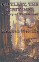 Bartleby, pisár Príbeh z Wall Street - Bartleby, The Scrivener A Story of Wall-Street