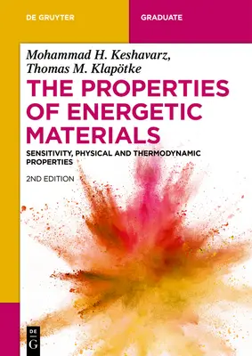 Vlastnosti energetických materiálov: Fyzikálne a termodynamické vlastnosti: citlivosť, fyzikálne a termodynamické vlastnosti - The Properties of Energetic Materials: Sensitivity, Physical and Thermodynamic Properties
