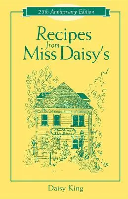 Recepty od slečny Daisy - vydanie k 25. výročiu - Recipes from Miss Daisy's - 25th Anniversary Edition