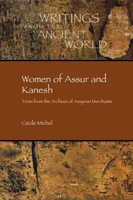 Ženy z Assuru a Kanešu: Texty z archívov asýrskych obchodníkov - Women of Assur and Kanesh: Texts from the Archives of Assyrian Merchants