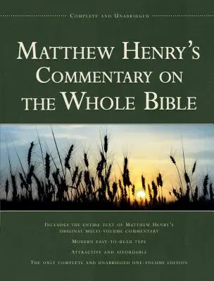 Komentár Matthewa Henryho k celej Biblii, 1 zväzkové vydanie: Úplný a neskrátený preklad, 1. zväzok - Matthew Henry's Commentary on the Whole Bible, 1 Vol Edition: Complete and Unabridged