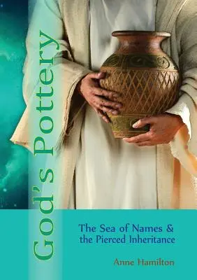 Božia keramika: More mien a prebodnuté dedičstvo - God's Pottery: The Sea of Names and the Pierced Inheritance