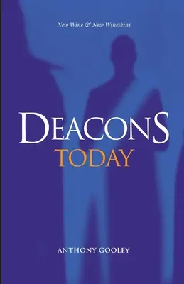 Diakoni dnes: Nové víno a nové vína - Deacons Today: New Wine & New Wineskins