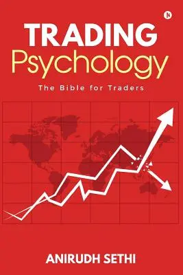Psychológia obchodovania: Biblia pre obchodníkov - Trading Psychology: The Bible for Traders