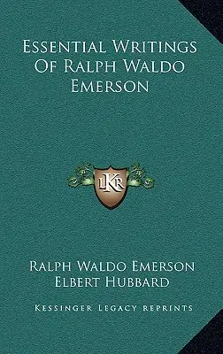 Základné spisy Ralpha Waldo Emersona - Essential Writings Of Ralph Waldo Emerson