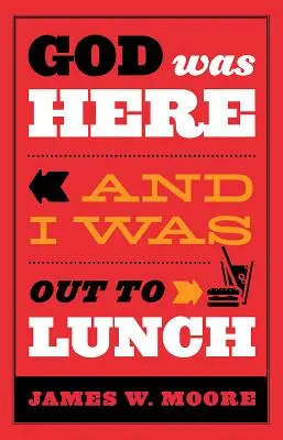 Boh tu bol a ja som bol na obede - God Was Here and I Was Out to Lunch