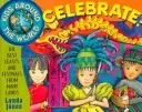 Deti na celom svete oslavujú! Najlepšie sviatky a festivaly z mnohých krajín - Kids Around the World Celebrate!: The Best Feasts and Festivals from Many Lands