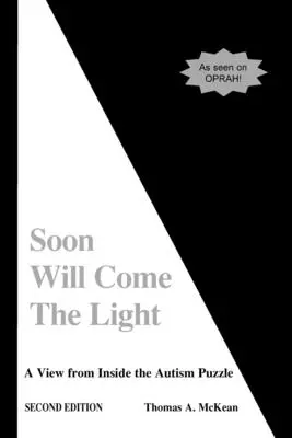 Čoskoro príde svetlo: Pohľad zvnútra skladačky autizmu - Soon Will Come the Light: A View from Inside the Autism Puzzle