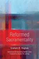 Reformovaná sviatosť - Reformed Sacramentality