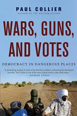 Vojny, zbrane a hlasy: Demokracia na nebezpečných miestach - Wars, Guns, and Votes: Democracy in Dangerous Places
