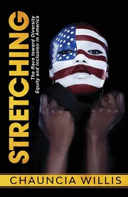 Stretching: Preteky o rozmanitosť, rovnosť a inklúziu v Amerike - Stretching: The Race toward Diversity, Equity, and Inclusion in America