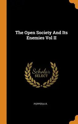 Otvorená spoločnosť a jej nepriatelia II. diel - The Open Society and Its Enemies Vol II