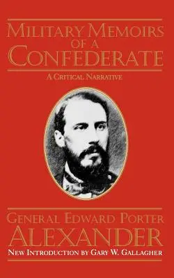 Vojenské memoáre konfederáta: Kritické rozprávanie - Military Memoirs of a Confederate: A Critical Narrative