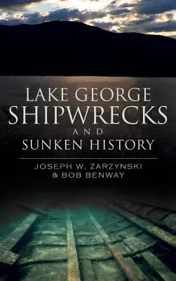 Vraky lodí a potopená história jazera George - Lake George Shipwrecks and Sunken History
