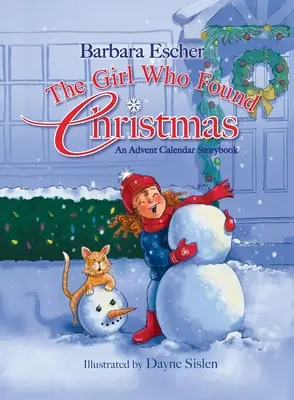 Dievča, ktoré našlo Vianoce: Adventný kalendár: Príbehová kniha pre dievčatko, ktoré sa narodilo v adventnom kalendári. - The Girl Who Found Christmas: An Advent Calendar Storybook