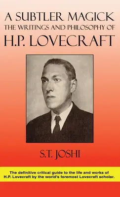 Jemnejšia mágia: P. Lovecrafta: spisy a filozofia - A Subtler Magick: The Writings and Philosophy of H. P. Lovecraft