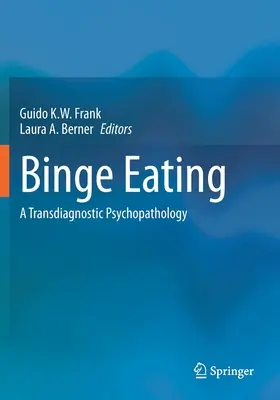 Prejedanie sa: Bingeing: Transdiagnostická psychopatológia Bingeing: Bingeing: A Transdiagnostic Psychopathology - Binge Eating: A Transdiagnostic Psychopathology
