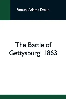 Bitka pri Gettysburgu, 1863 - The Battle Of Gettysburg, 1863