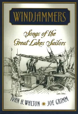 Windjammers: Piesne námorníkov z Veľkých jazier - Windjammers: Songs of the Great Lakes Sailors