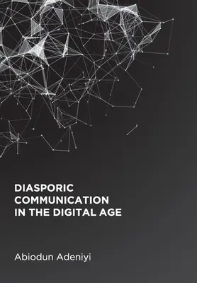 Diasporická komunikácia v digitálnom veku - Diasporic Communication in the Digital Age