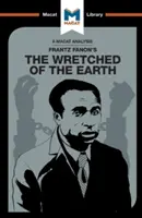 Analýza diela Frantza Fanona Biedni na zemi - An Analysis of Frantz Fanon's the Wretched of the Earth