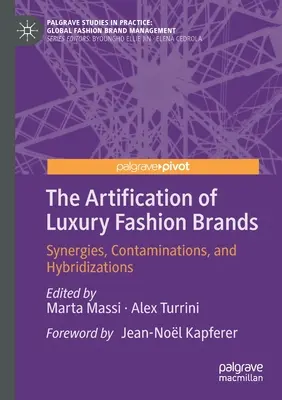 Artifikácia luxusných módnych značiek: Synergie, kontaminácie a hybridizácie - The Artification of Luxury Fashion Brands: Synergies, Contaminations, and Hybridizations