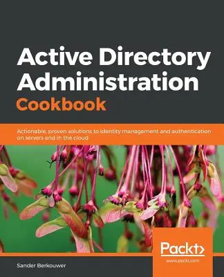 Kuchárska príručka pre správu služby Active Directory - Active Directory Administration Cookbook
