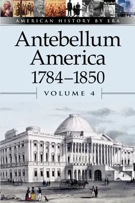 Predveľkonočná Amerika: 1784-1850 - Antebellum America: 1784-1850